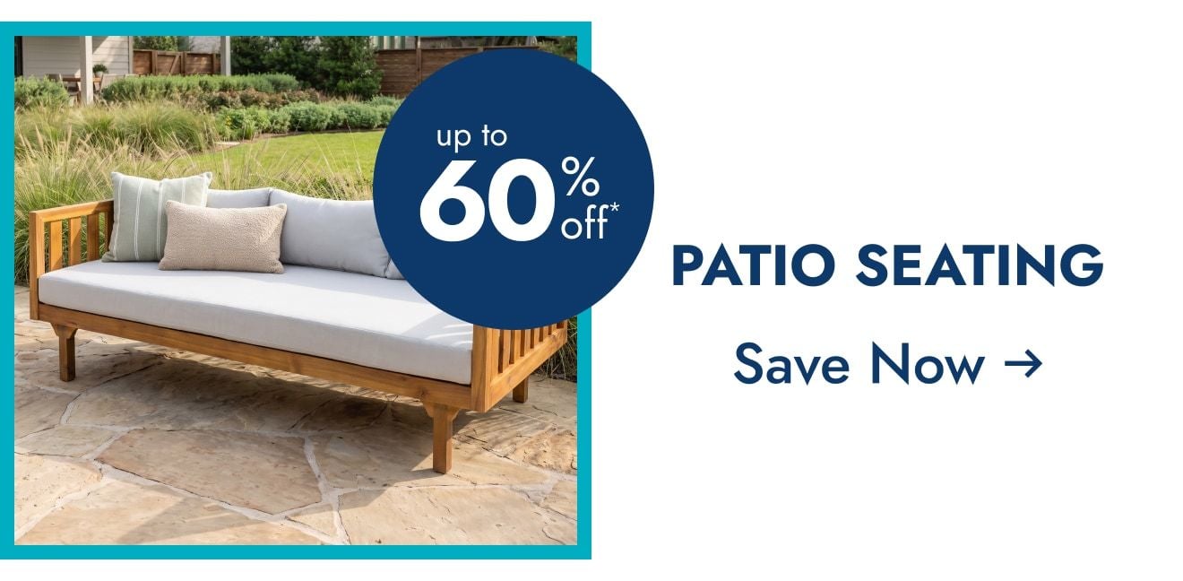 Patio Seating - Up to 60% off