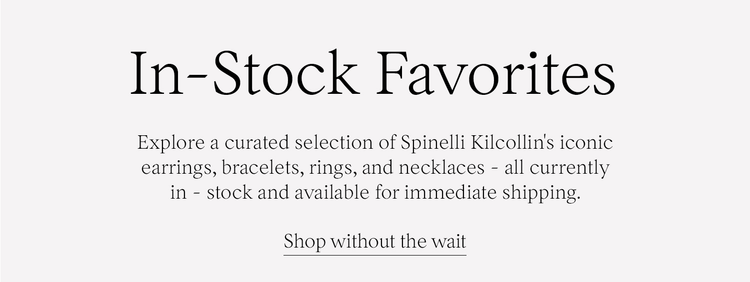 Spinelli Kilcollin : In-Stock Favorites