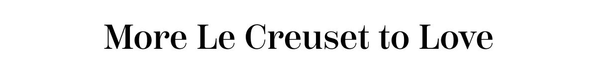 More Le Creuset To Love