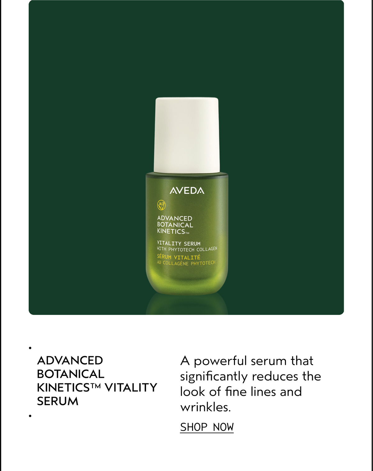 ADVANCED BOTANICAL KINETICS™ VITALITY SERUM | A powerful serum that significantly reduces the look of fine lines and wrinkles. | SHOP NOW