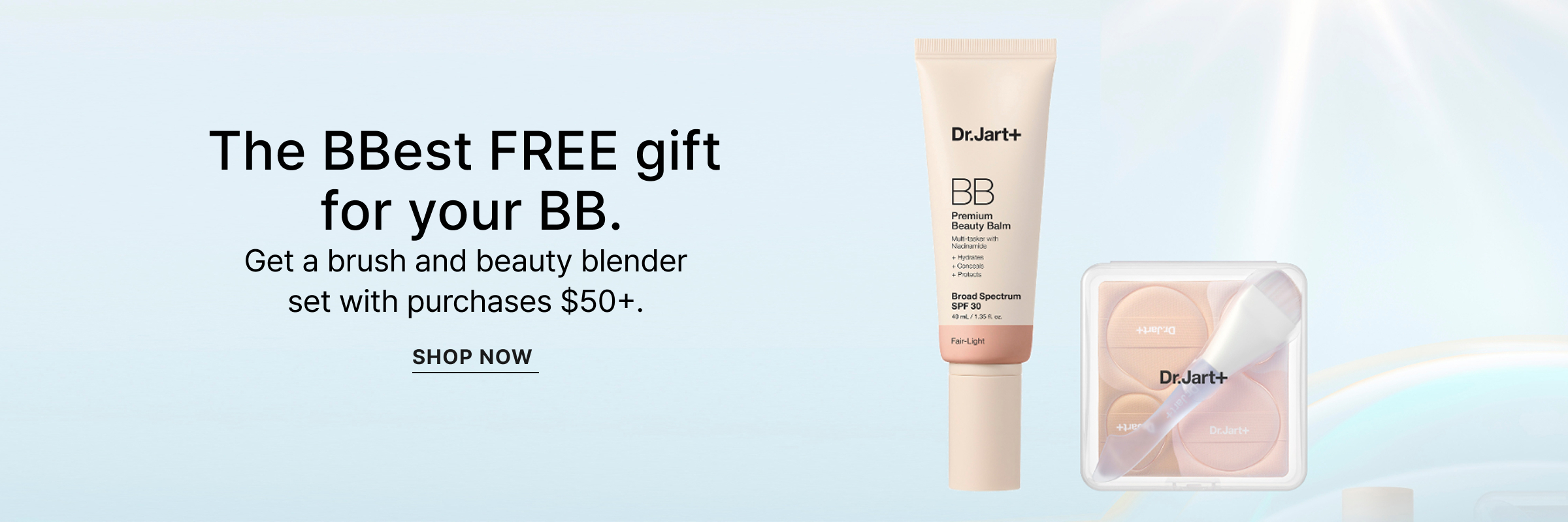 The BBest FREE gift for your BB. Get a brush and beauty blender set with purchases $50+. | SHOP NOW