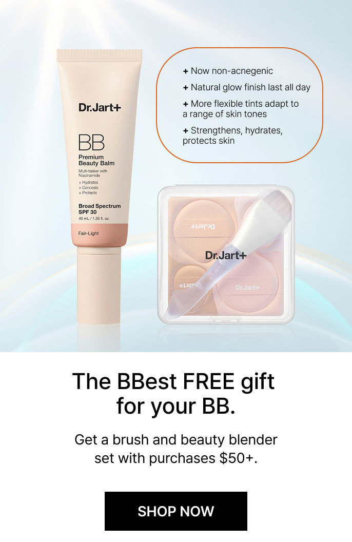 + Now non-acnegenic | + Natural glow finish last all day | + More flexible tints adapt to a range of skin tones | + Strengthens, hydrates, protects skin | The BBest FREE gift for your BB. | Get a brush and beauty blender set with purchases $50+. | SHOP NOW