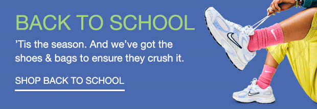 BACK TO SCHOOL | 'Tis the season. And we've got the shoes & bags to ensure they crush it. | SHOP BACK TO SCHOOL
