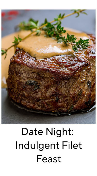 Date Night: Indulgent Filet Feast