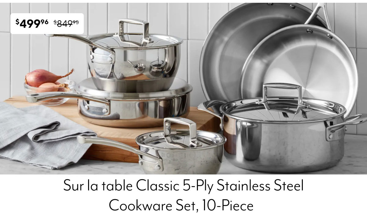 Sur la table Classic 5-Ply Stainless Steel Cookware Set, 10-Piece