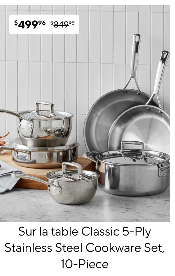 Sur la table Classic 5-Ply Stainless Steel Cookware Set, 10-Piece