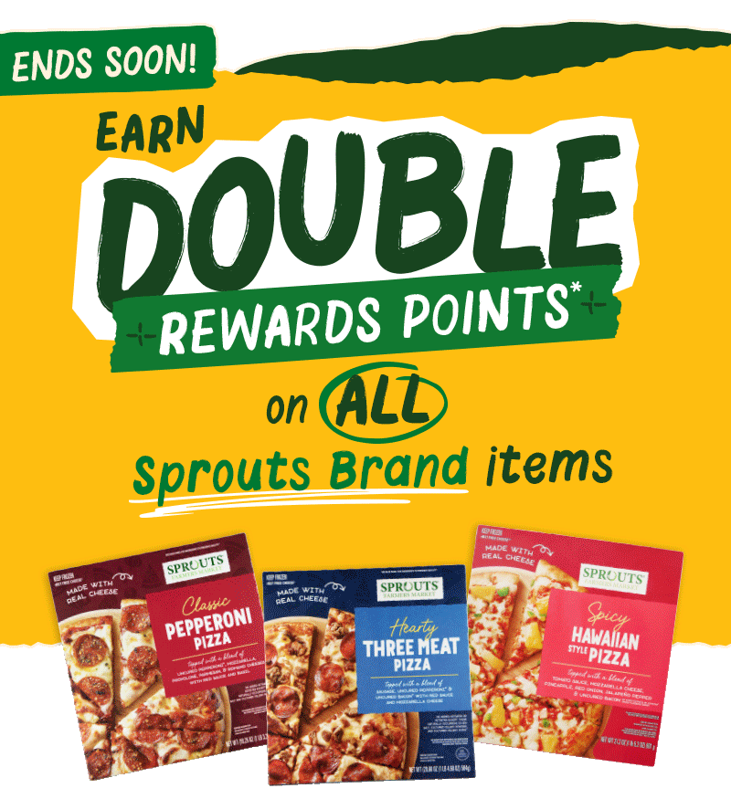 Earn Double Points on All Sprouts Brand Items