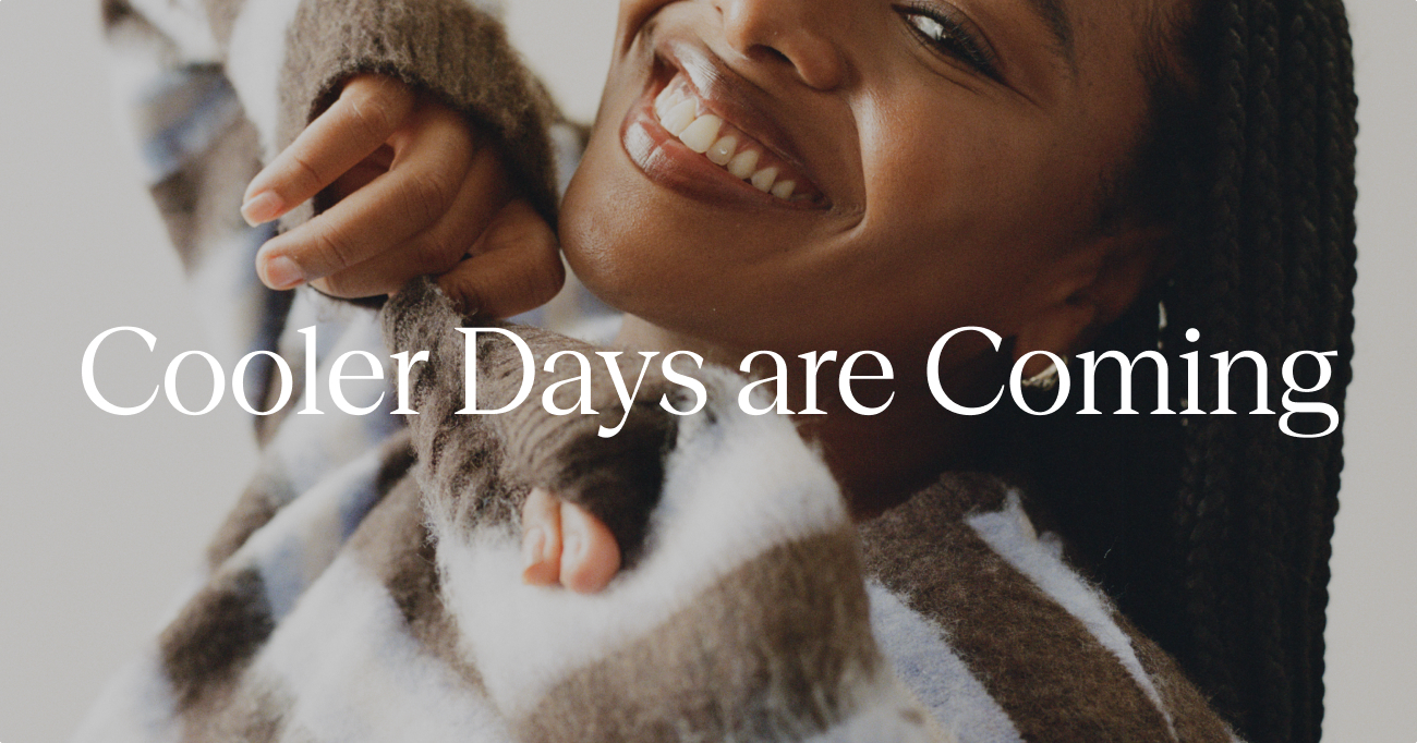 Cooler Days are Coming