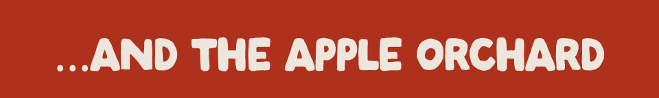 ...AND THE APPLE ORCHARD