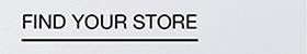 FIND YOUR STORE