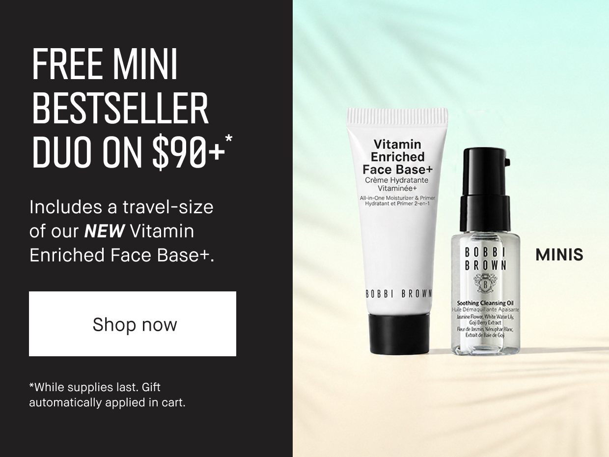 FREE MINI | BESTSELLER DUO ON $90+* | Includes a travel-size of our NEW Vitamin Enriched Face Base+. | Shop now | *While supplies last. Gift automatically applied in cart