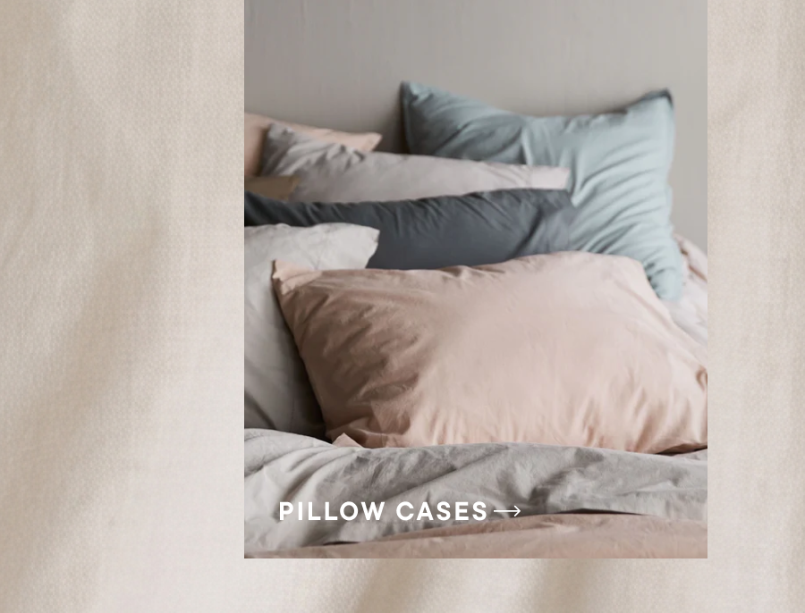 Pillow Cases →
