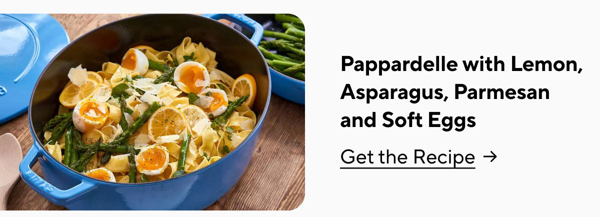 Pappardelle With Lemon, Asparagus, Parmesan and Soft Eggs