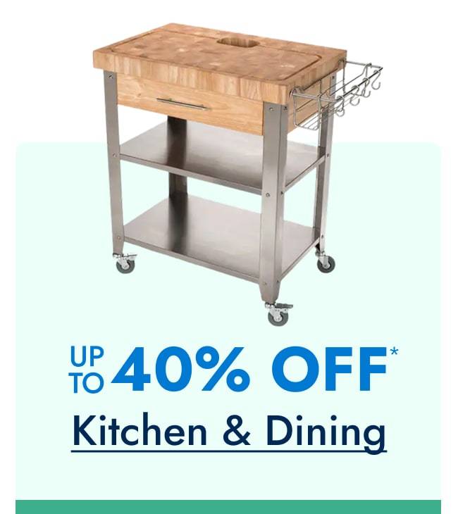 Up to 40% off Kitchen & Dining