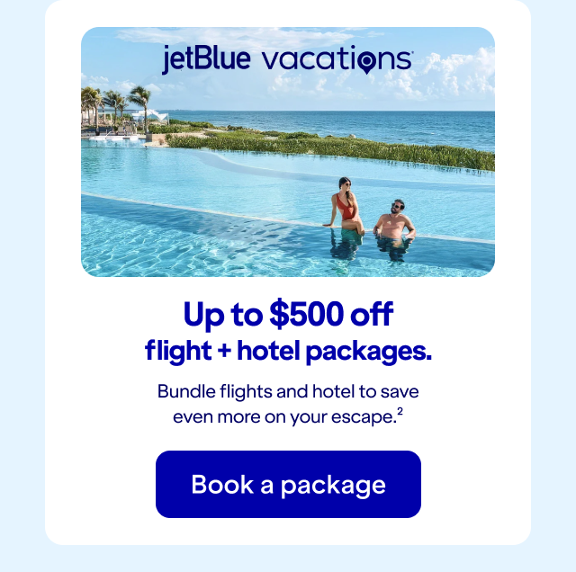Up to $500 off flight + hotel packages. Bundle flights and hotel to save even more on your escape(2).