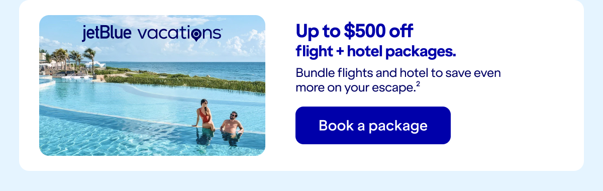 Up to $500 off flight + hotel packages. Bundle flights and hotel to save even more on your escape(2).