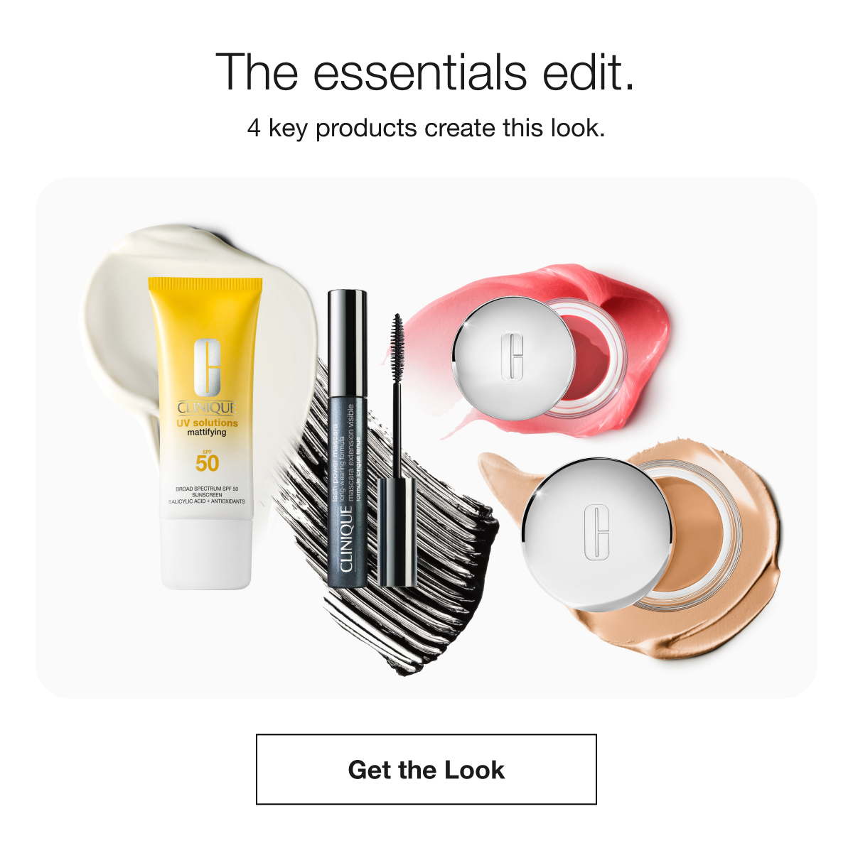 The essentials edit. | 4 key products create this look. | Get the Look