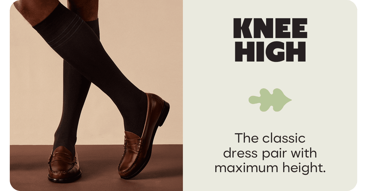 KNEE HIGH. The classic dress pair with maximum height.