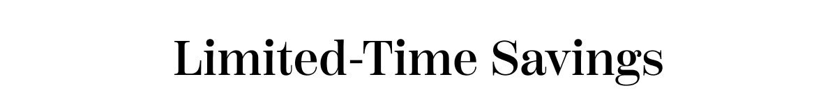 Limited-Time Savings 