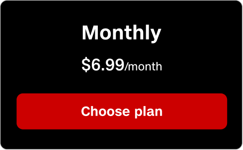 Monthly plan is $6.99 a month