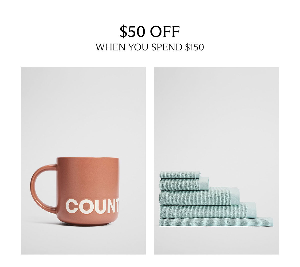 $50 OFF when you spend $150