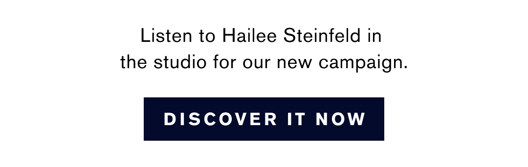 Listen to Hailee Steinfeld in the studio for our new campaign. | DISCOVER IT NOW