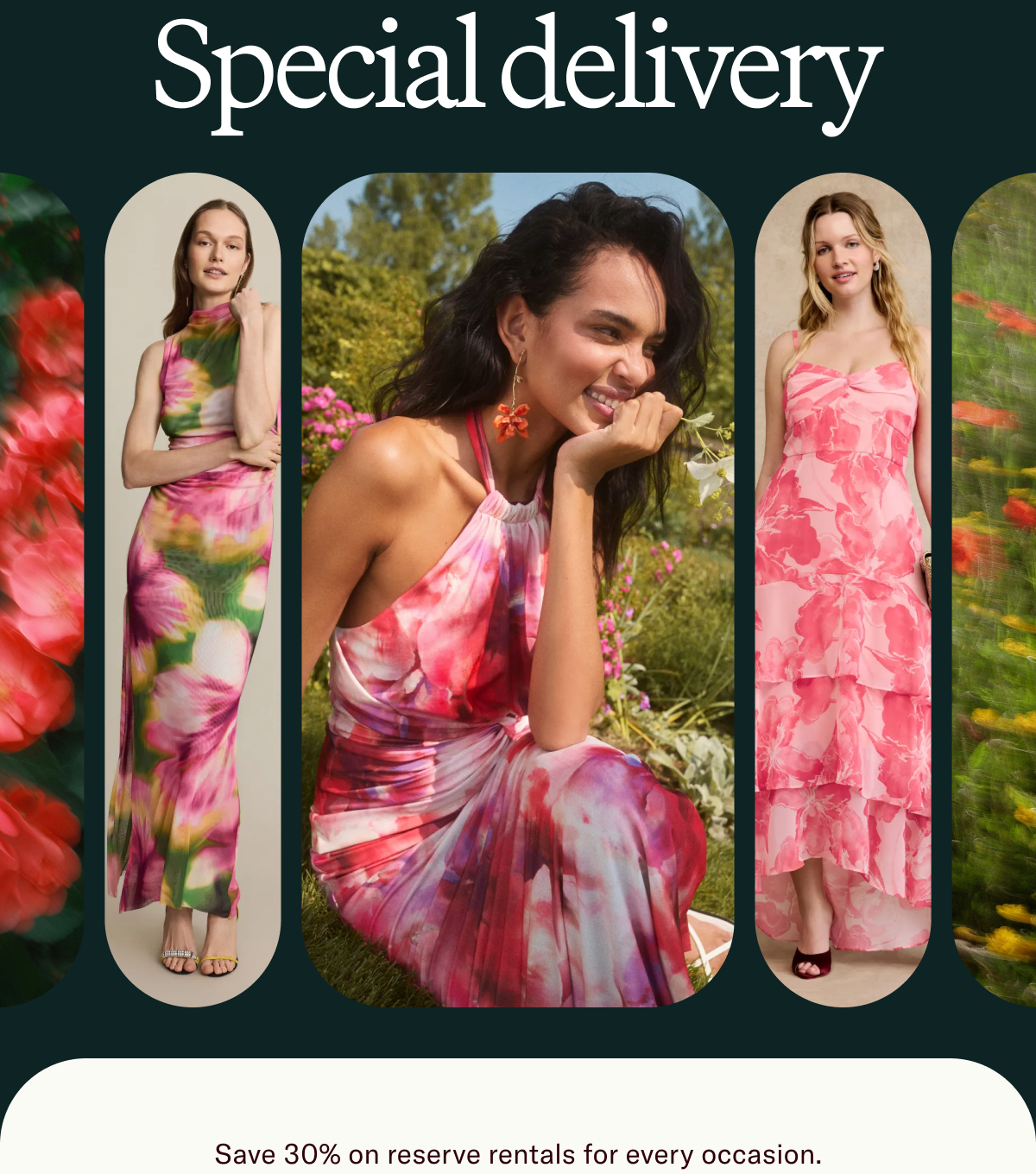 Special Delivery Save 30% on reserve rentals for revery occasion.