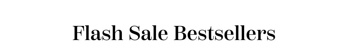 Flash Sale Bestsellers