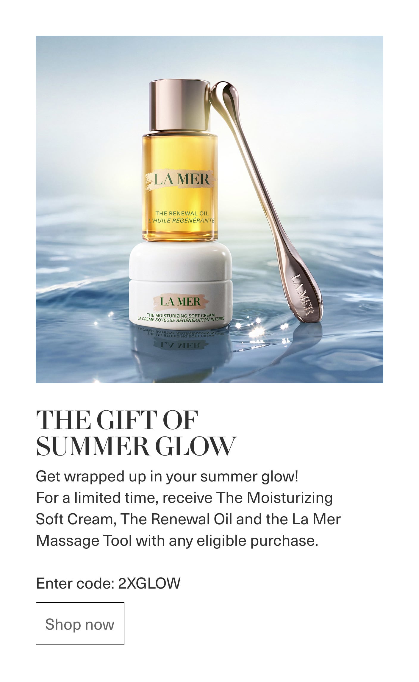 LA MER | THE RENEWAL OIL | THE MOISTURIZING SOFT CREAM | THE GIFT OF SUMMER GLOW | Enter code: 2XGLOW | Shop now LA MER | THE RENEWAL OIL | THE MOISTURIZING SOFT CREAM | THE GIFT OF SUMMER GLOW | Enter code: 2XGLOW | Shop now