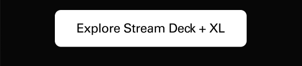 Explore Stream Deck + XL
