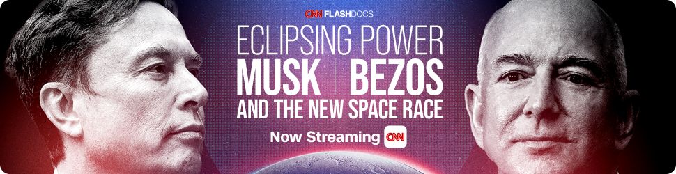 CNN Flashdocs Eclipsing Power Musk, Bezos and the New Space Race Now Streaming