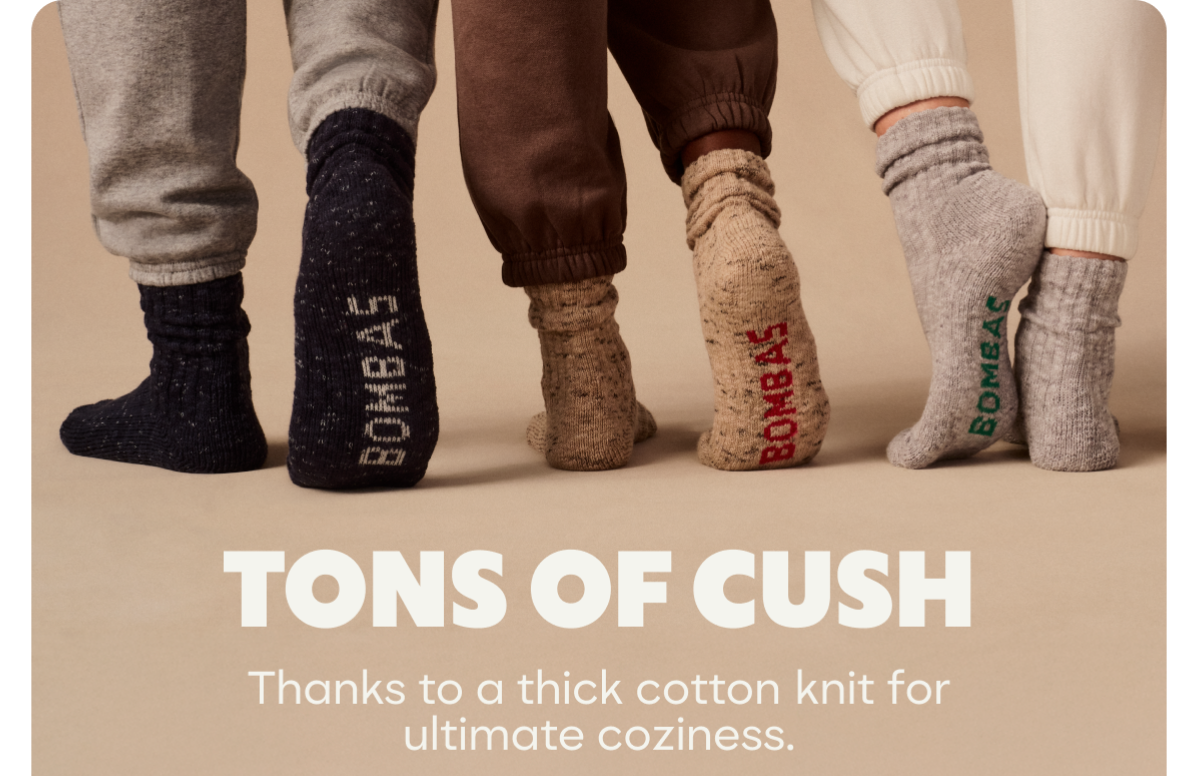 TONS OF CUSH. Thanks to a thick cotton knit for ultimate coziness.