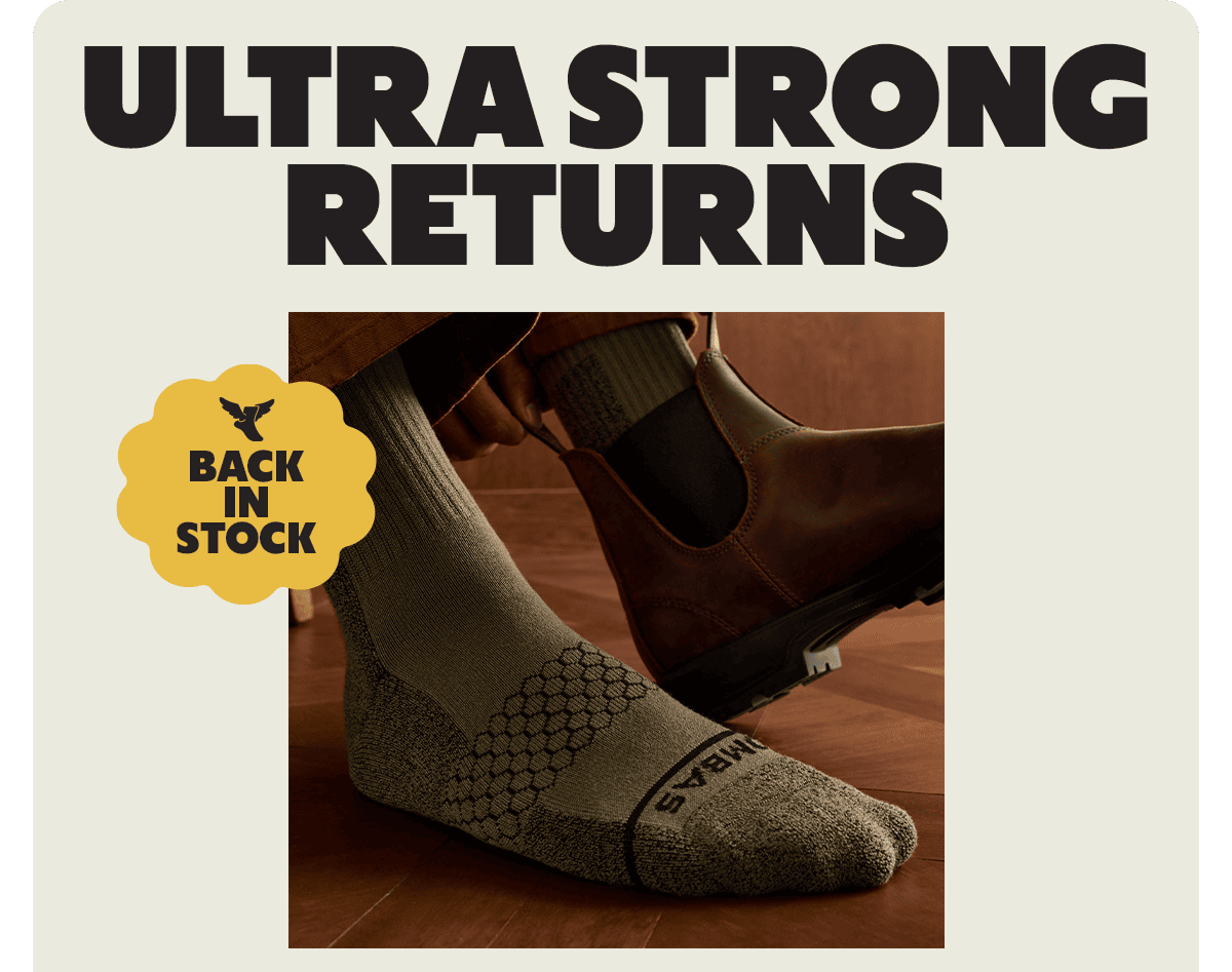 ULTRA STRONG RETURNS. BACK IN STOCK