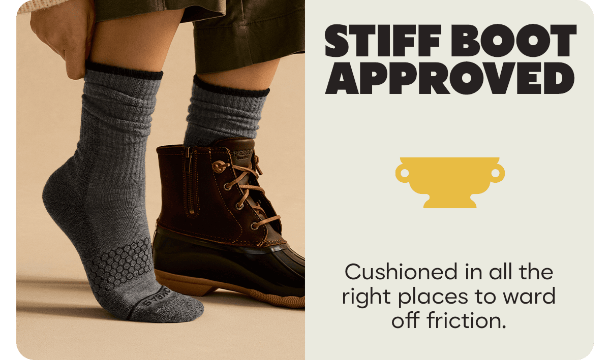 STIFF BOOT APPROVED. Cushioned in all the right places to ward off friction.