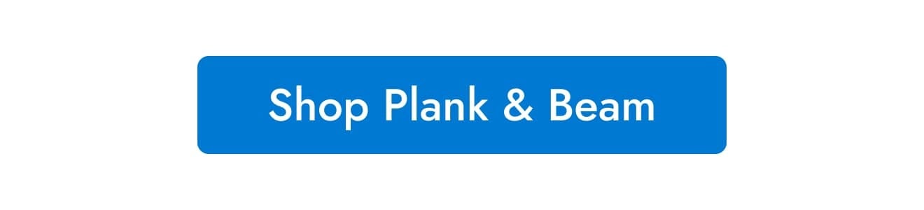 Shop All Plank & Beam