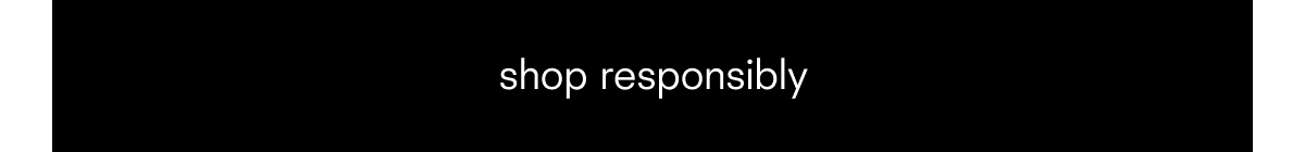 shop responsibly