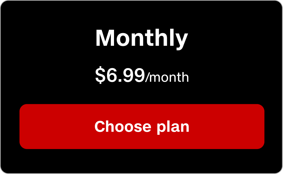 Monthly plan is $6.99 a month