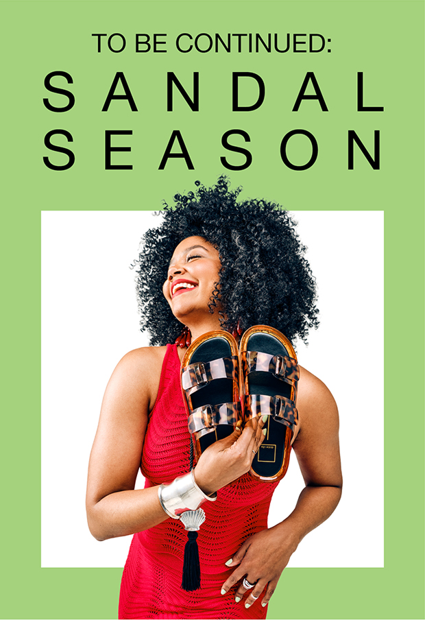 To Be Continued: Sandal Season