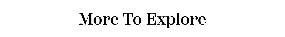 More To Explore