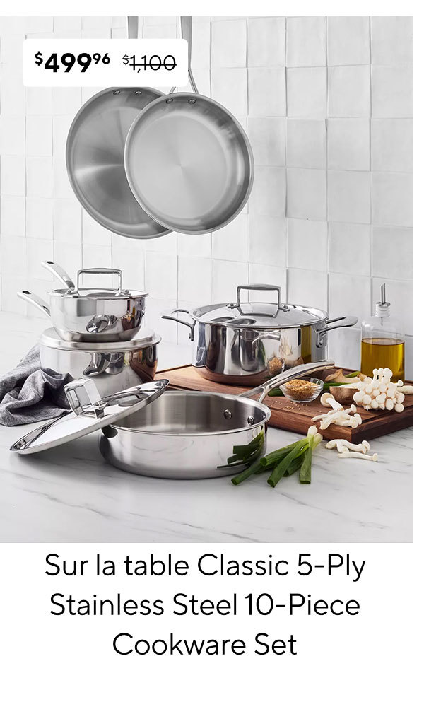 Sur la table Classic 5-Ply Stainless Steel 10-Piece Cookware Set