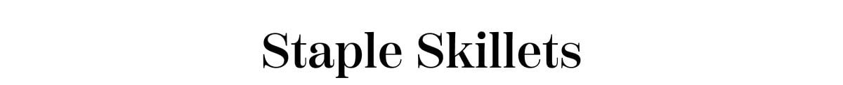 Staple Skillets