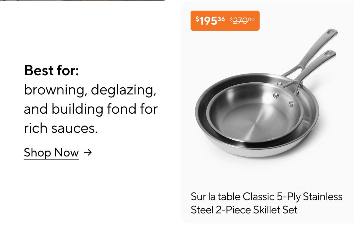 Sur la table Classic 5-Ply Stainless Steel 2-Piece Skillet Set