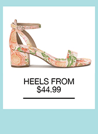HEELS FROM $44.99