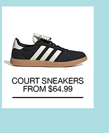 COURT SNEAKERS FROM $64.99