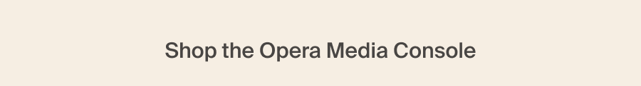 Shop the Opera Media Console