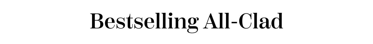 Bestselling All-Clad
