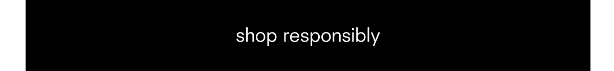 shop responsibly