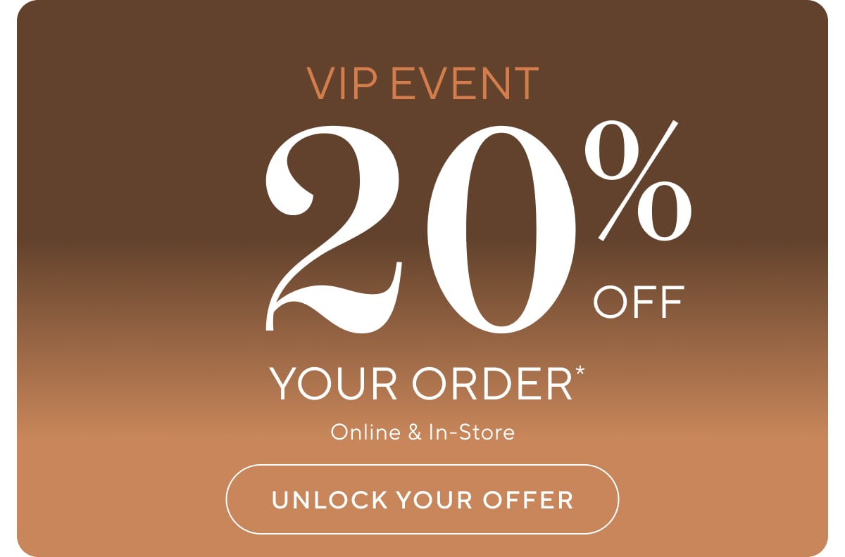 VIP Event 20% Off Your Order
