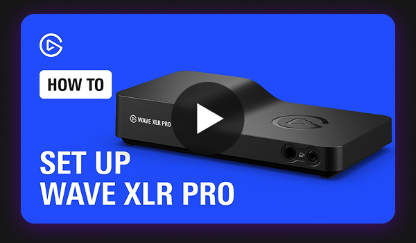 How to set up Wave XLR Pro Video