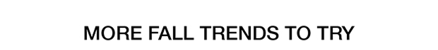 More Fall Trends To Try